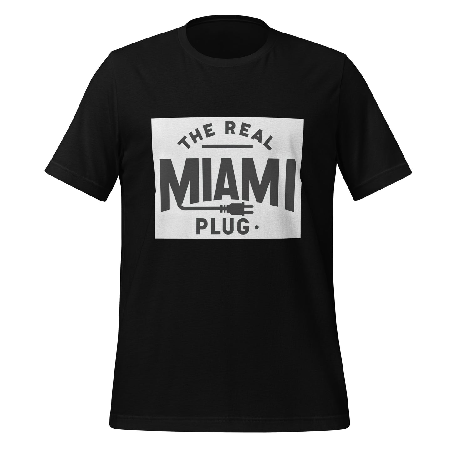 THE REAL MIAMI PLUG - Unisex T-Shirt b.w